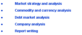 Text Box: Market strategy and analysisCommodity and currency analysisDebt market analysisCompany analysisReport writing